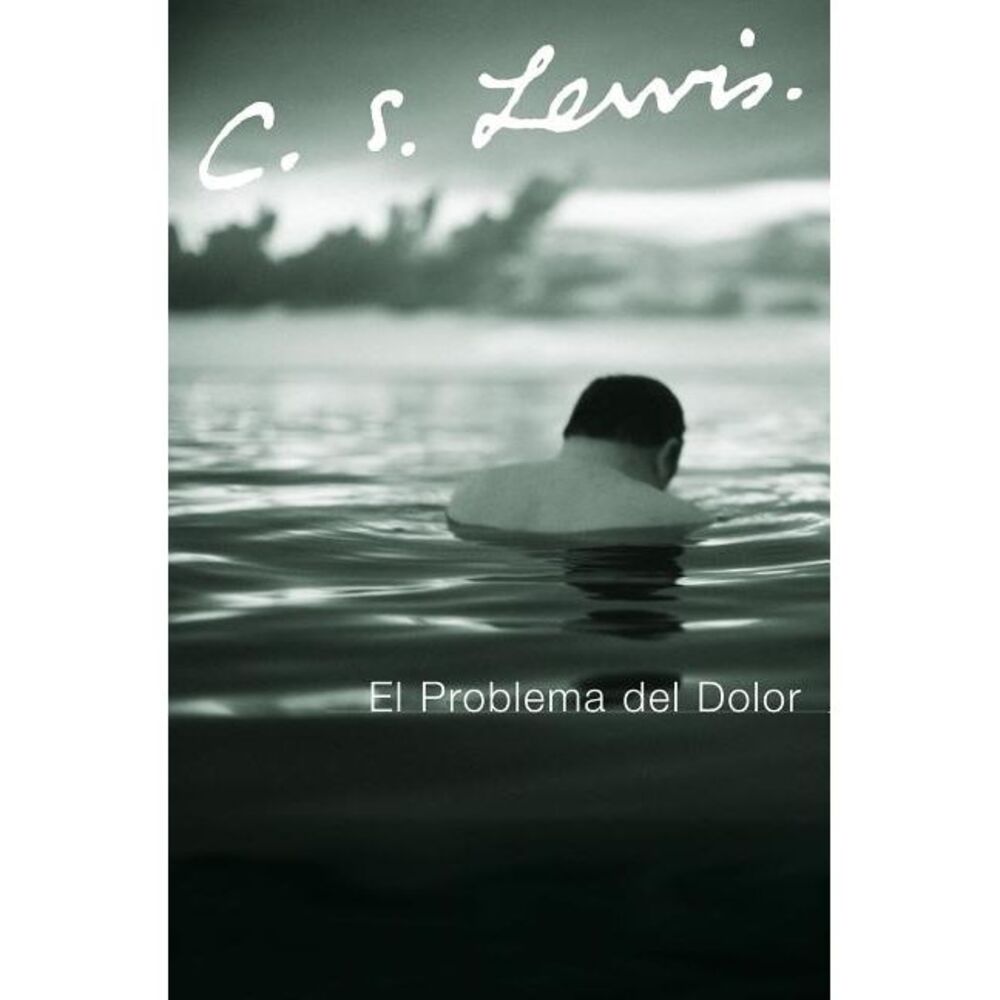 La El Problema del Dolor -- C. S. Lewis